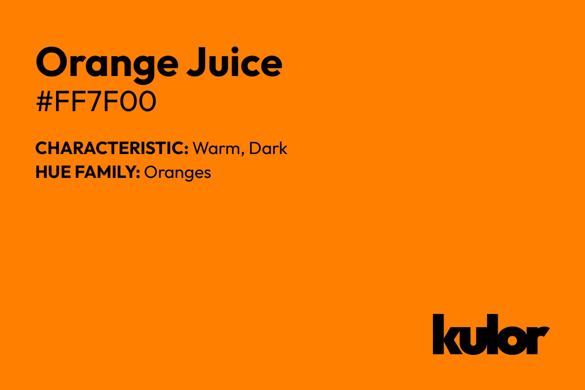 Orange Juice is a color with a HTML hex code of #ff7f00.