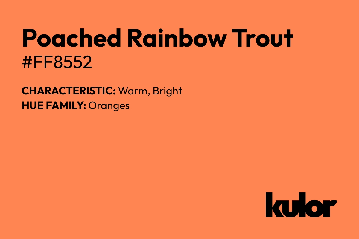 Poached Rainbow Trout is a color with a HTML hex code of #ff8552.