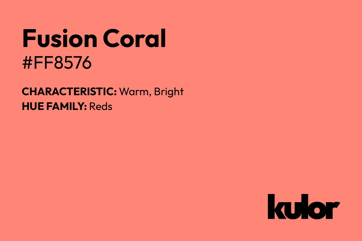 Fusion Coral is a color with a HTML hex code of #ff8576.