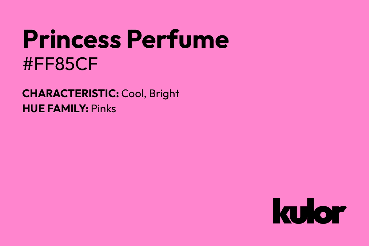 Princess Perfume is a color with a HTML hex code of #ff85cf.