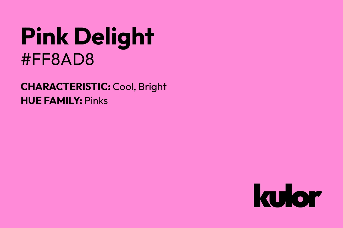 Pink Delight is a color with a HTML hex code of #ff8ad8.