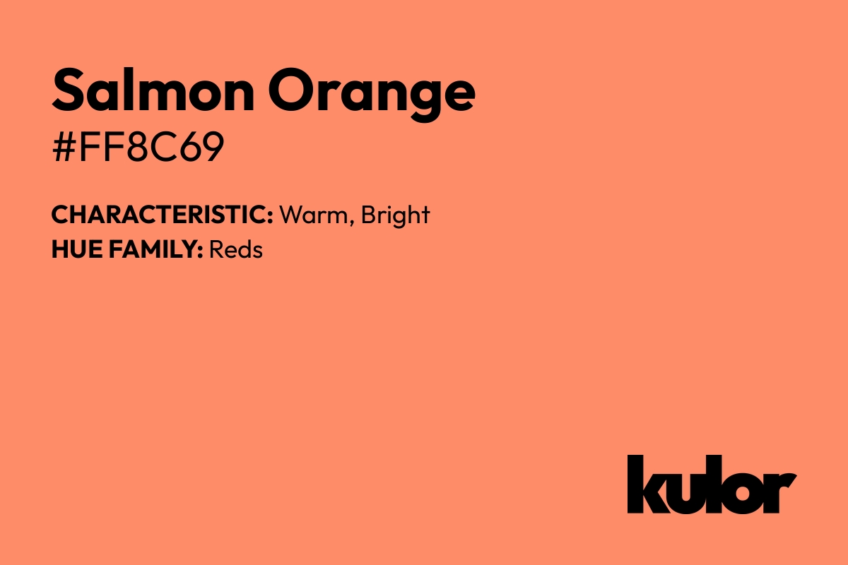 Salmon Orange is a color with a HTML hex code of #ff8c69.