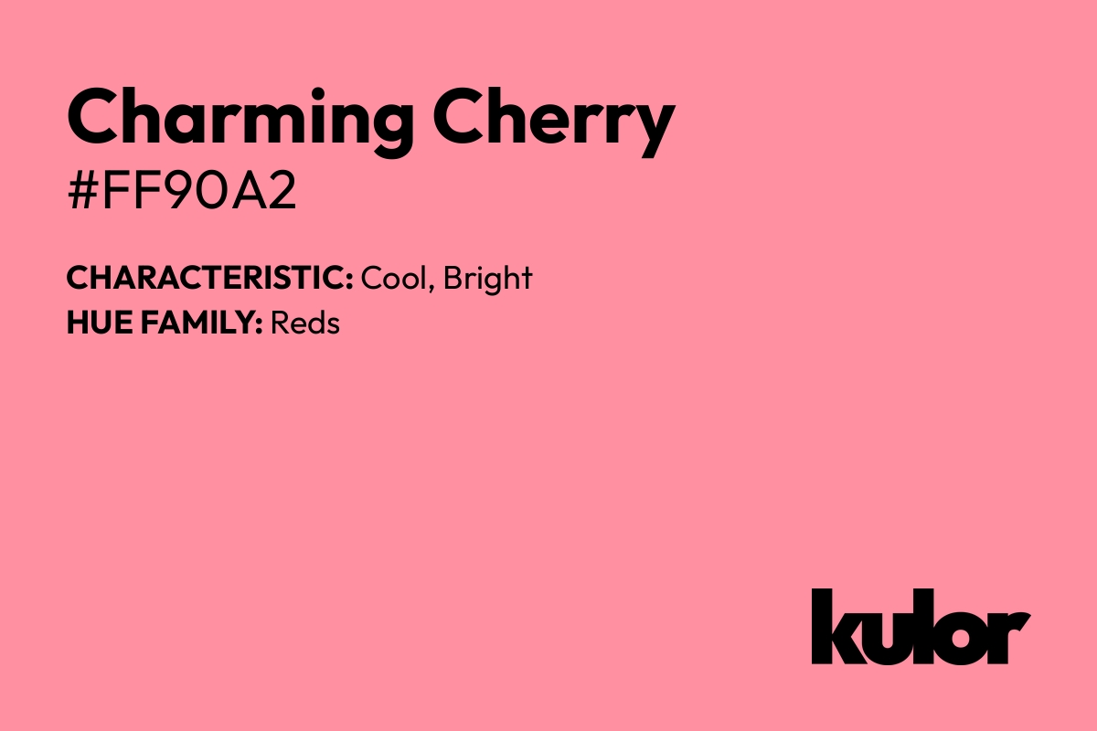 Charming Cherry is a color with a HTML hex code of #ff90a2.