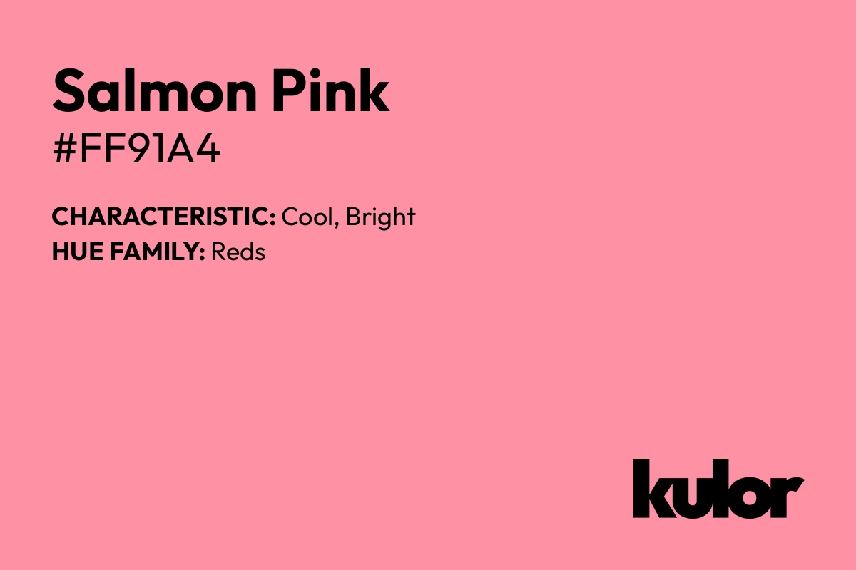 Salmon Pink is a color with a HTML hex code of #ff91a4.