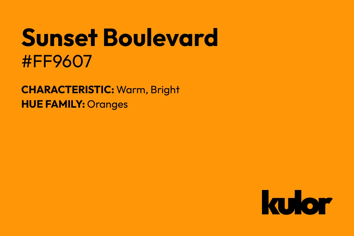 Sunset Boulevard is a color with a HTML hex code of #ff9607.