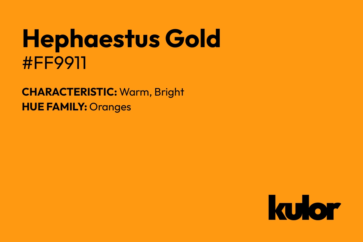 Hephaestus Gold is a color with a HTML hex code of #ff9911.