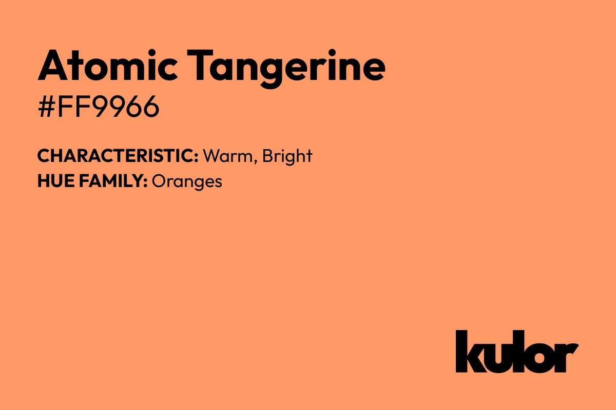 Atomic Tangerine is a color with a HTML hex code of #ff9966.