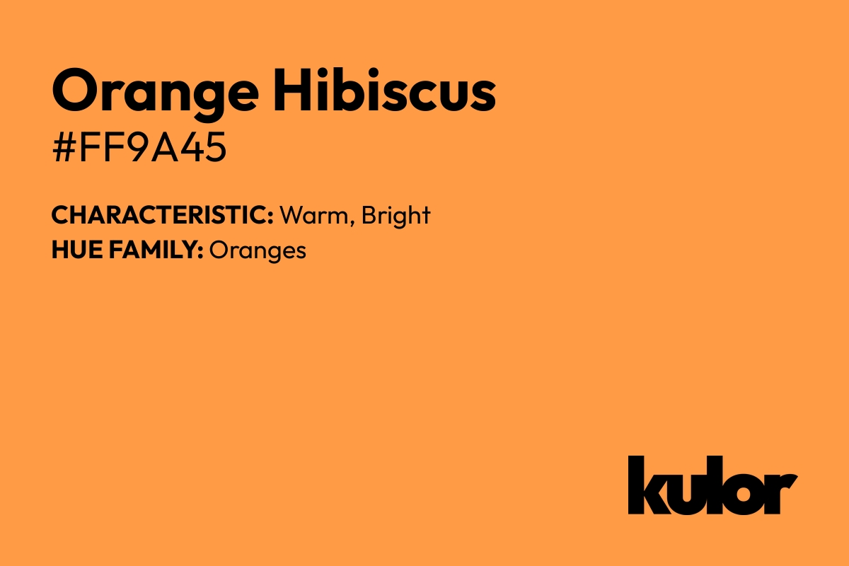 Orange Hibiscus is a color with a HTML hex code of #ff9a45.