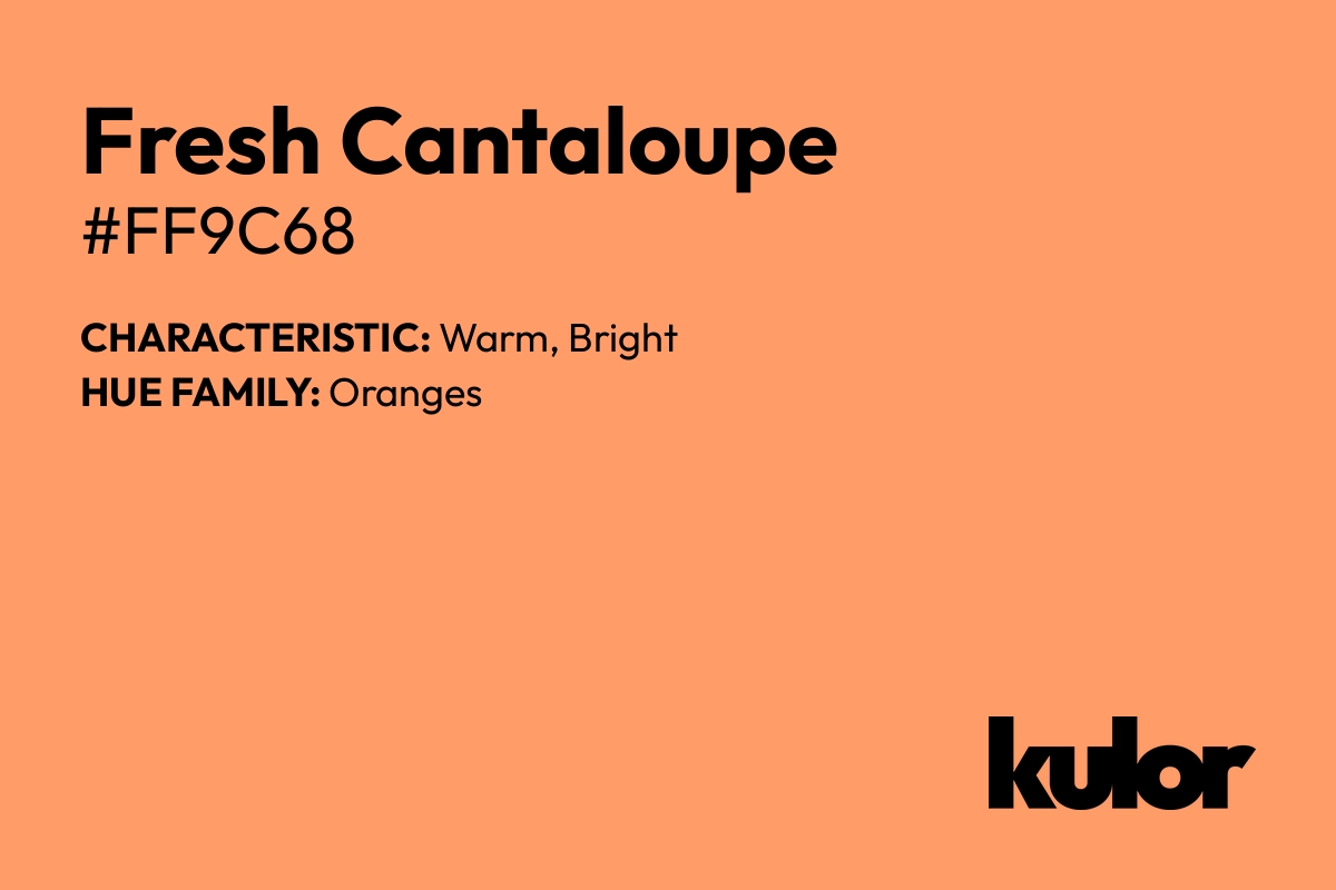 Fresh Cantaloupe is a color with a HTML hex code of #ff9c68.