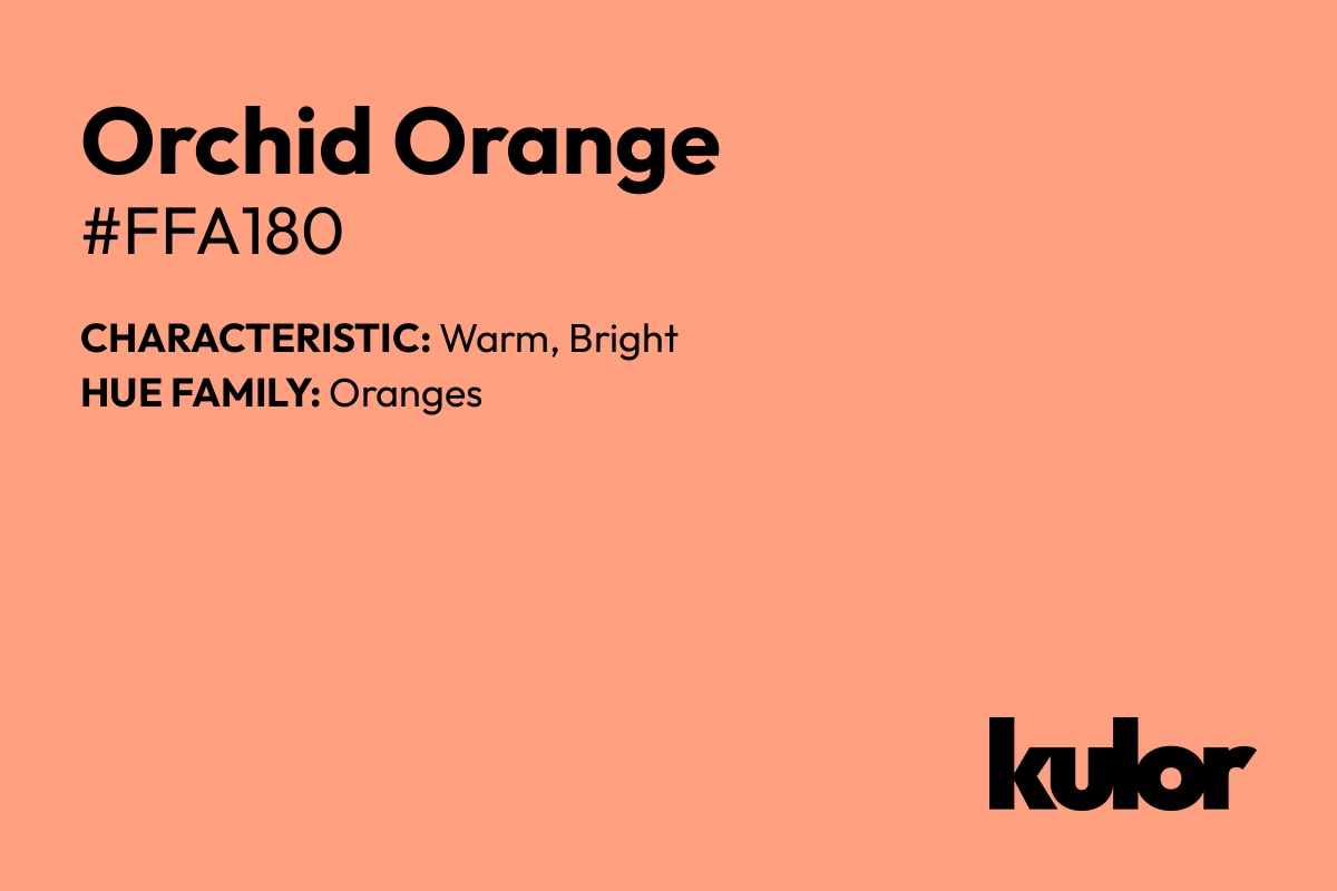 Orchid Orange is a color with a HTML hex code of #ffa180.