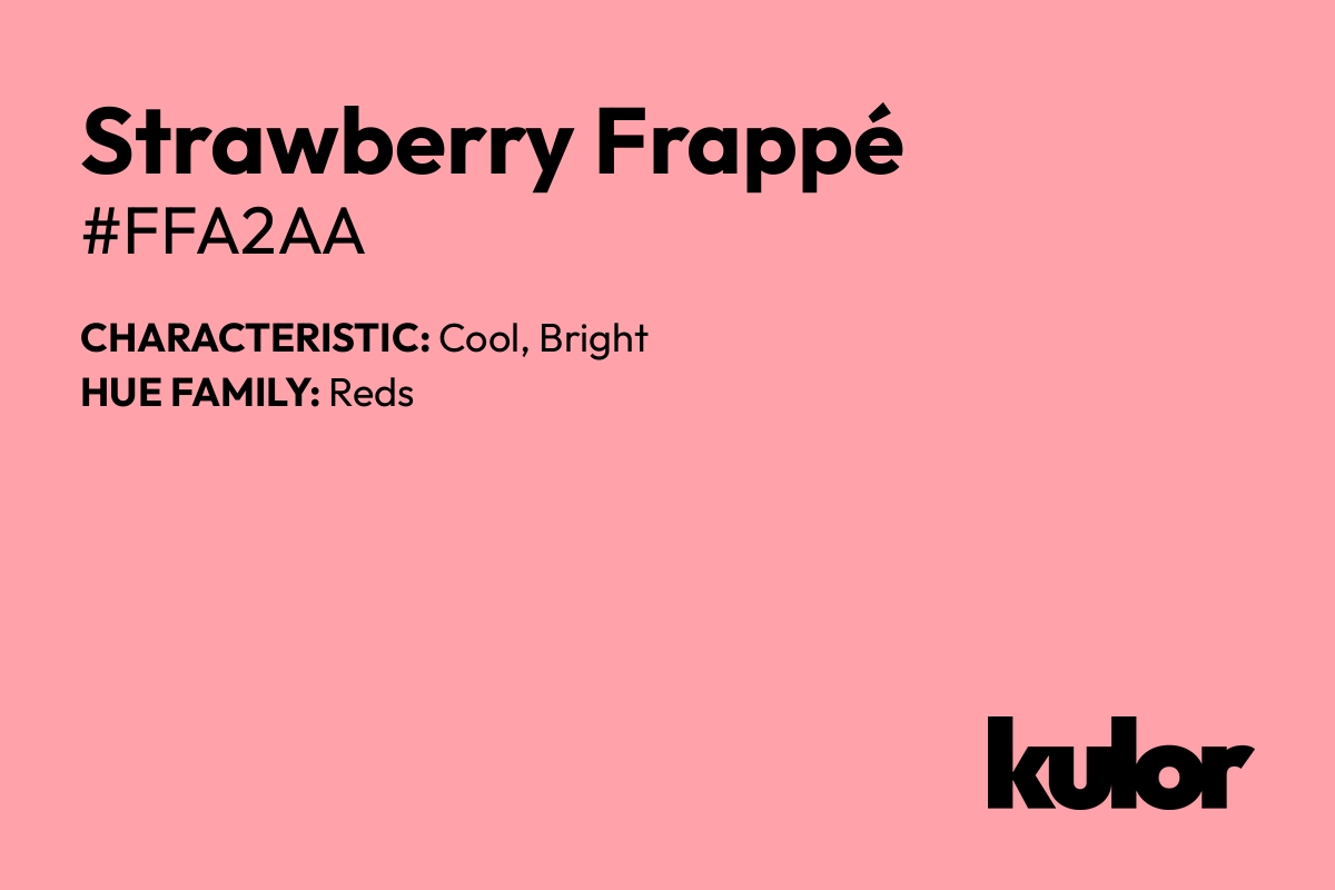 Strawberry Frappé is a color with a HTML hex code of #ffa2aa.