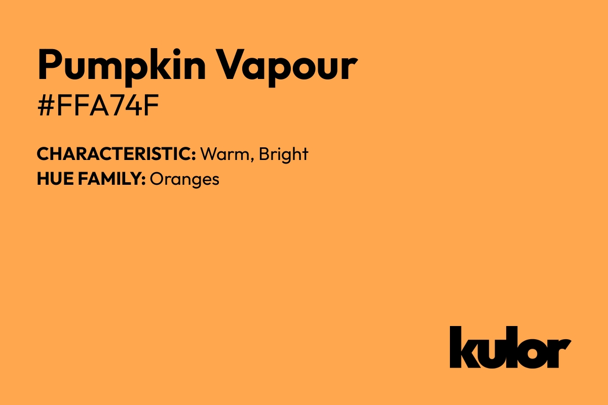 Pumpkin Vapour is a color with a HTML hex code of #ffa74f.