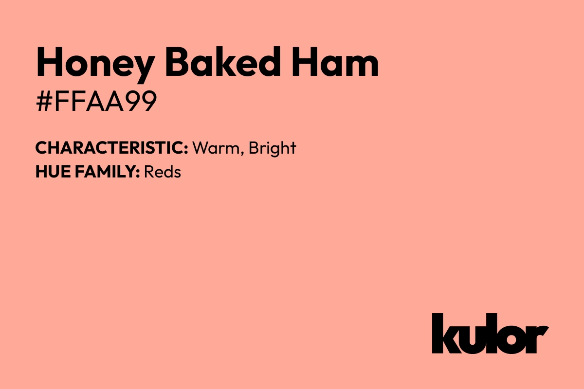 Honey Baked Ham is a color with a HTML hex code of #ffaa99.