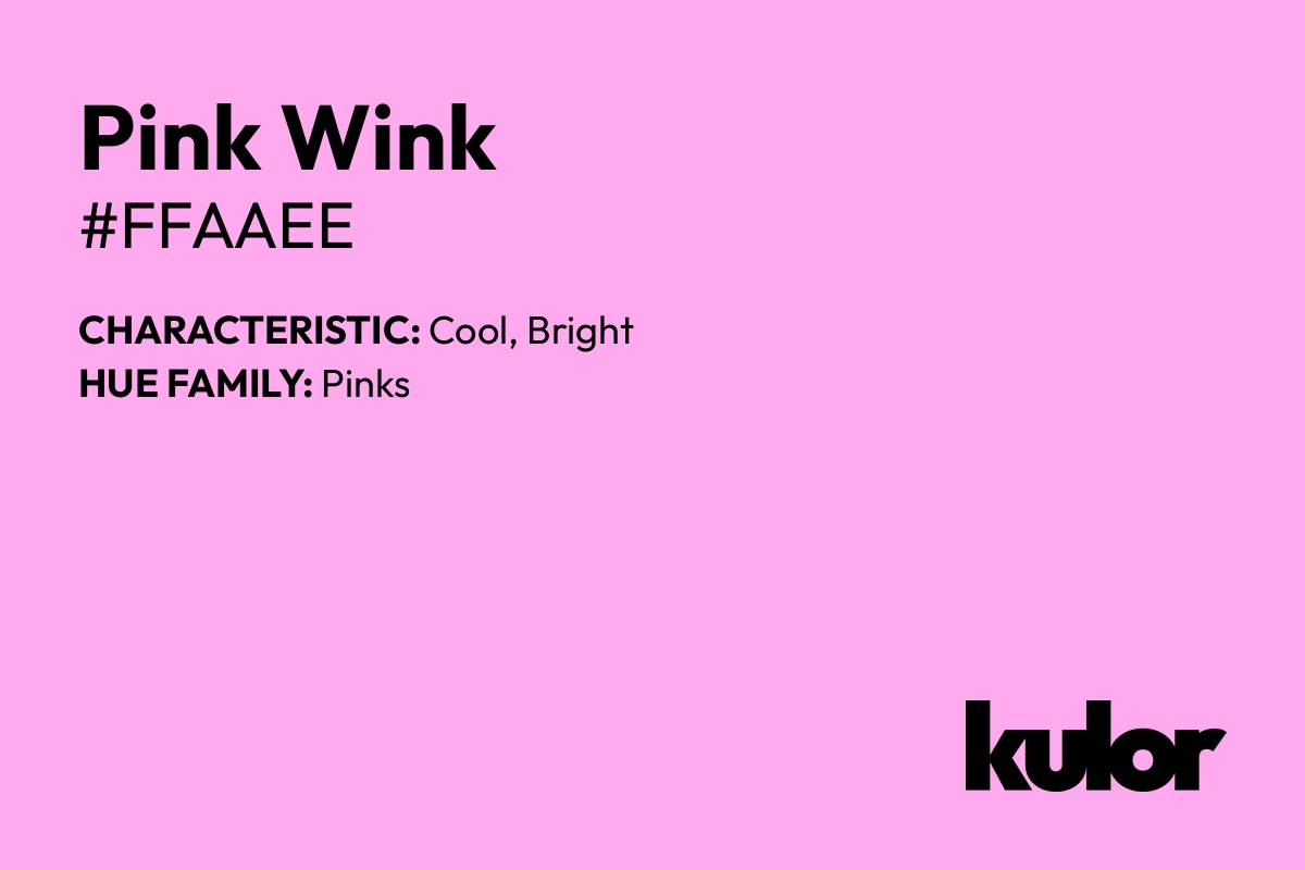 Pink Wink is a color with a HTML hex code of #ffaaee.