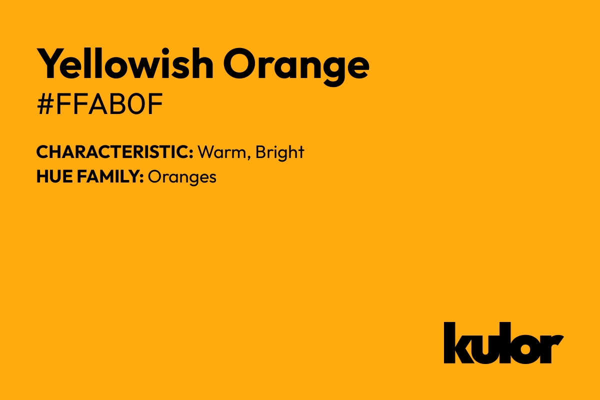 Yellowish Orange is a color with a HTML hex code of #ffab0f.