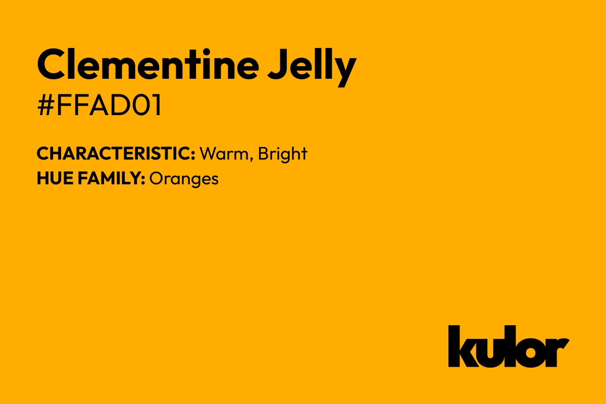 Clementine Jelly is a color with a HTML hex code of #ffad01.