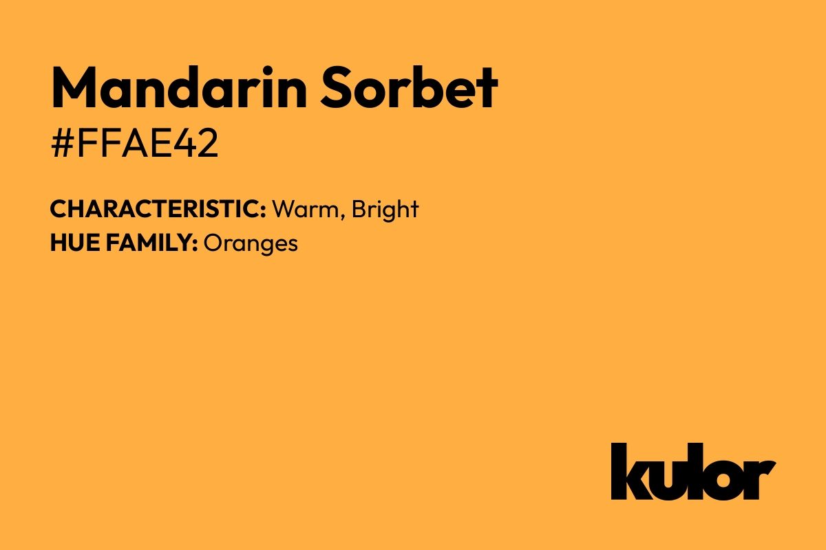 Mandarin Sorbet is a color with a HTML hex code of #ffae42.