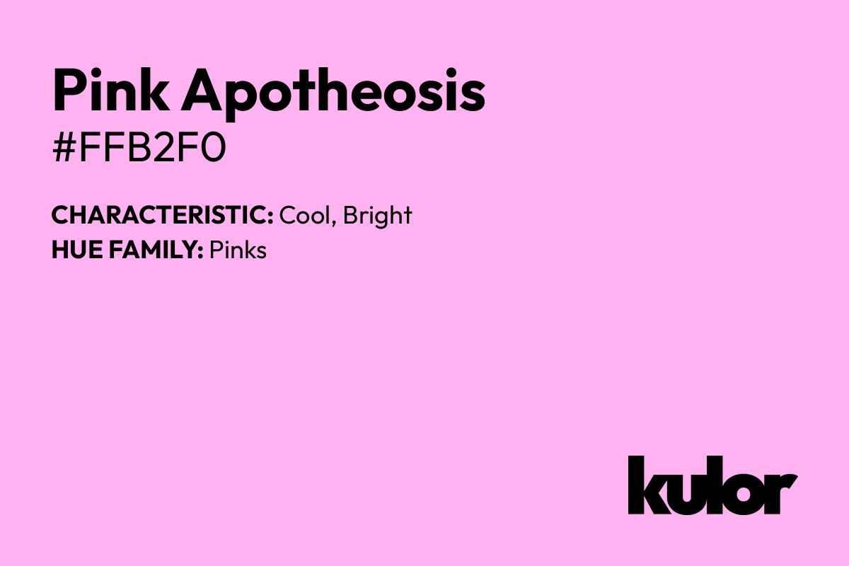 Pink Apotheosis is a color with a HTML hex code of #ffb2f0.