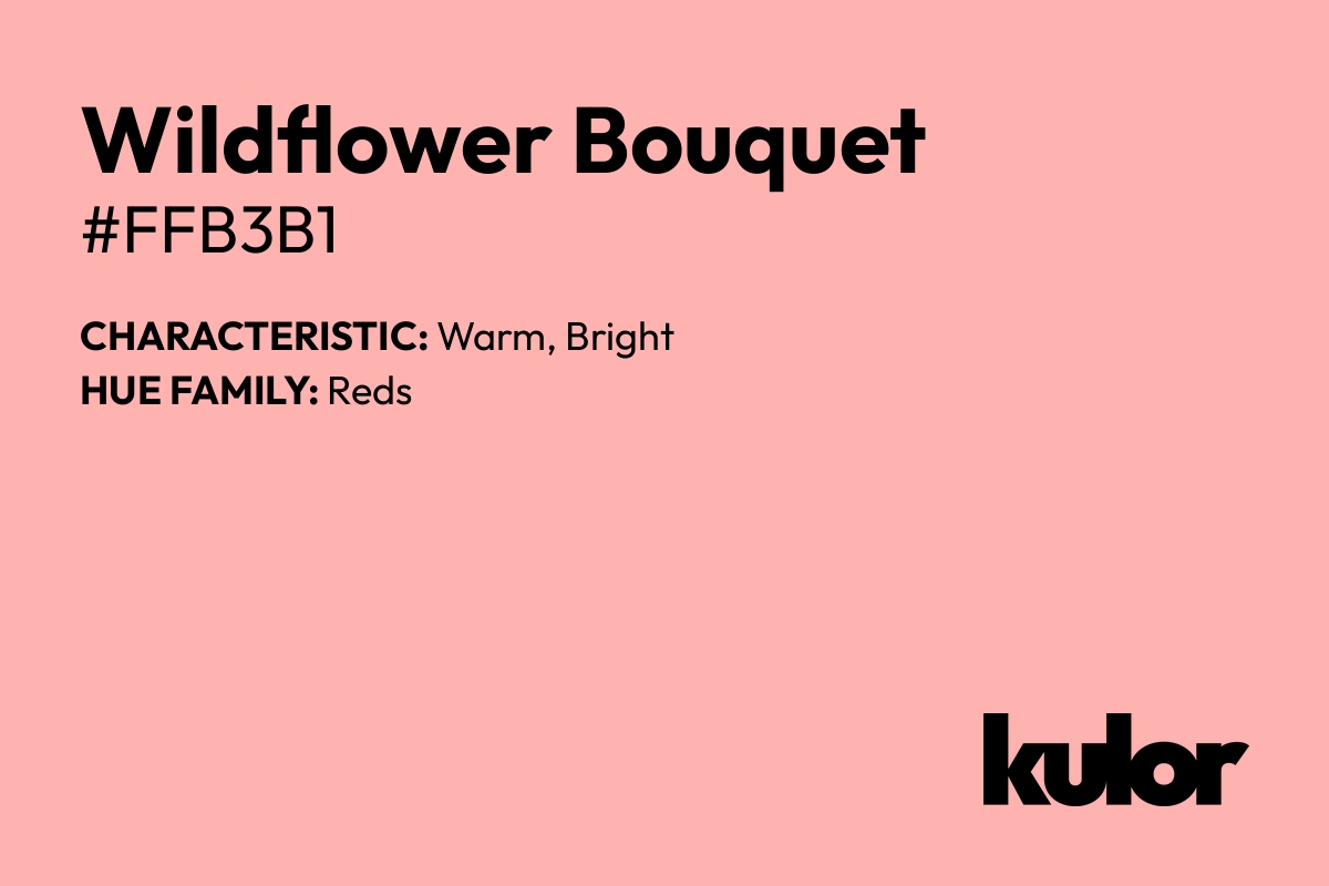 Wildflower Bouquet is a color with a HTML hex code of #ffb3b1.