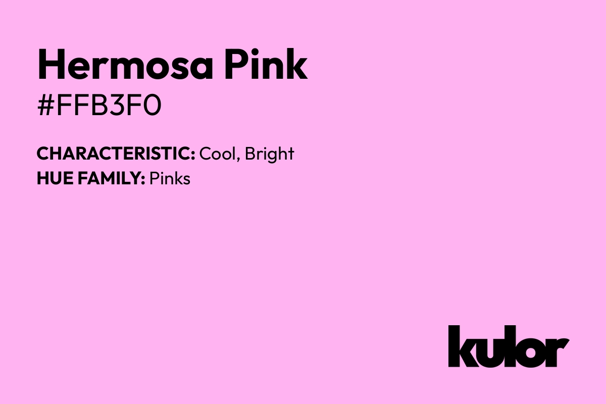 Hermosa Pink is a color with a HTML hex code of #ffb3f0.