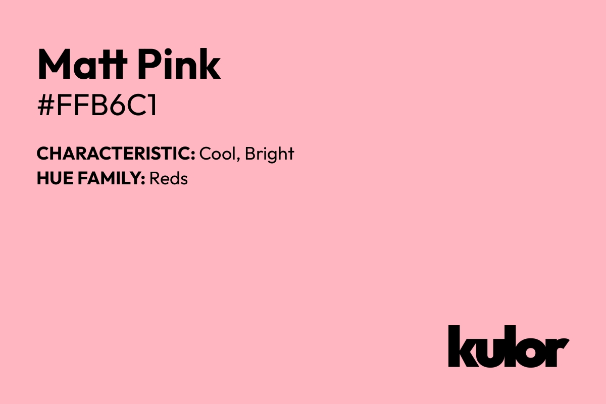 Matt Pink is a color with a HTML hex code of #ffb6c1.