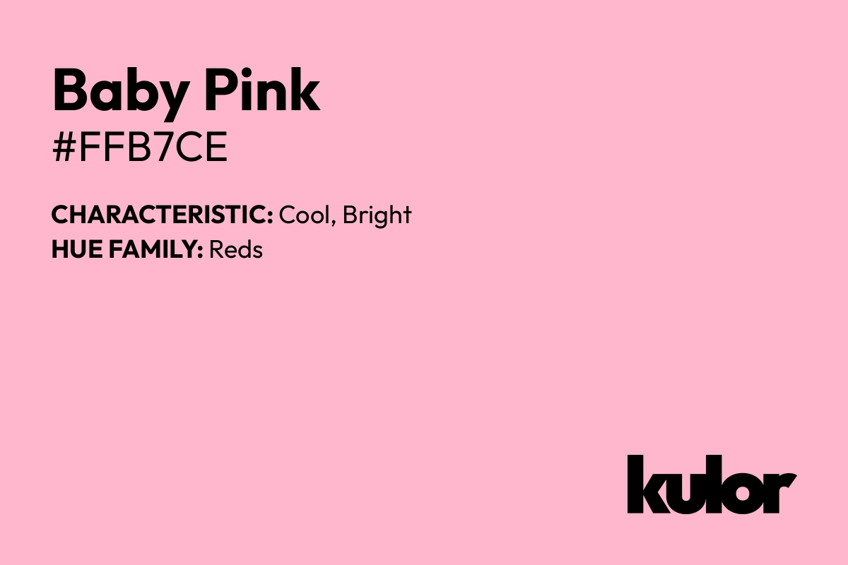 Baby Pink is a color with a HTML hex code of #ffb7ce.