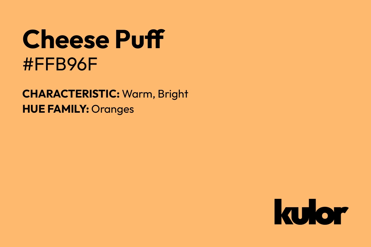 Cheese Puff is a color with a HTML hex code of #ffb96f.