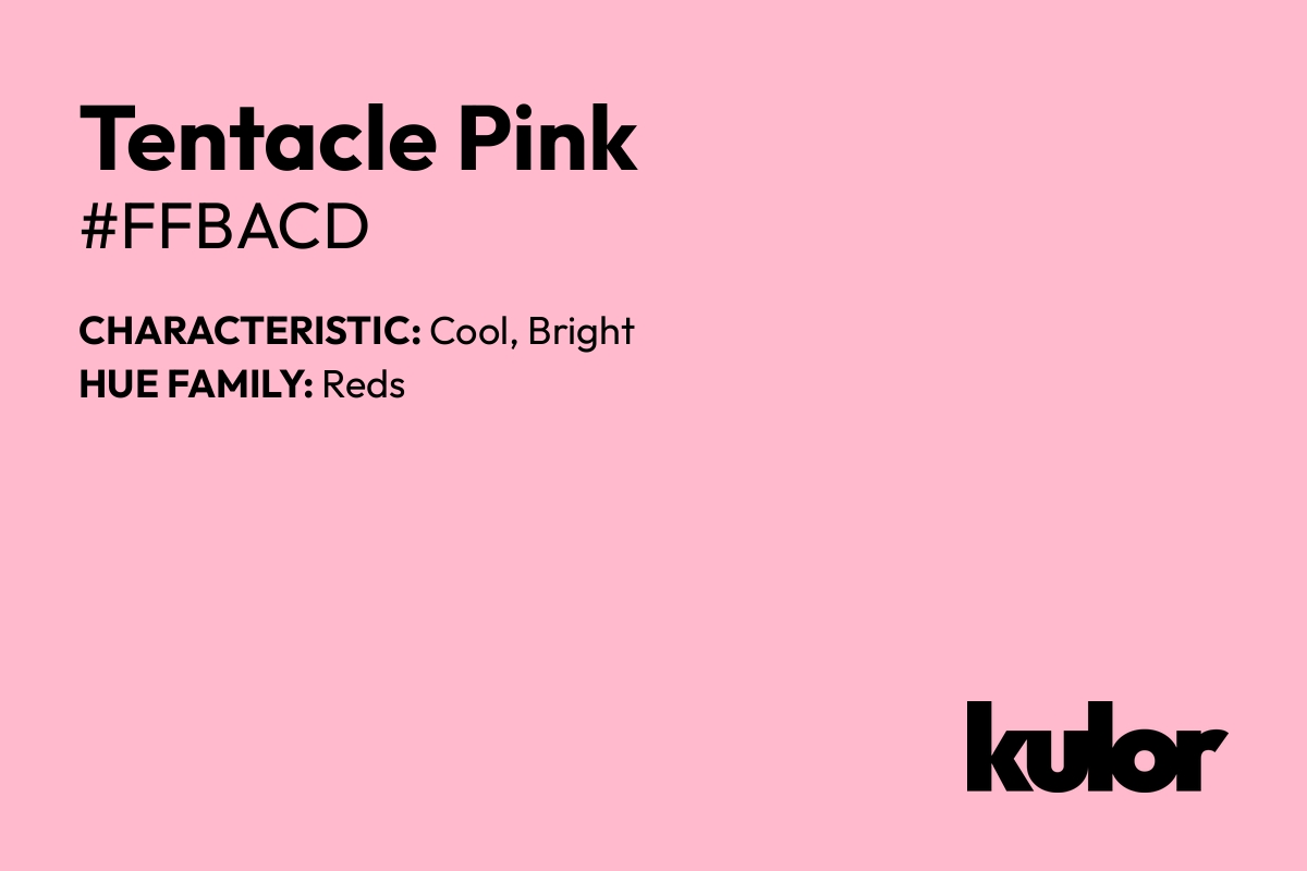 Tentacle Pink is a color with a HTML hex code of #ffbacd.