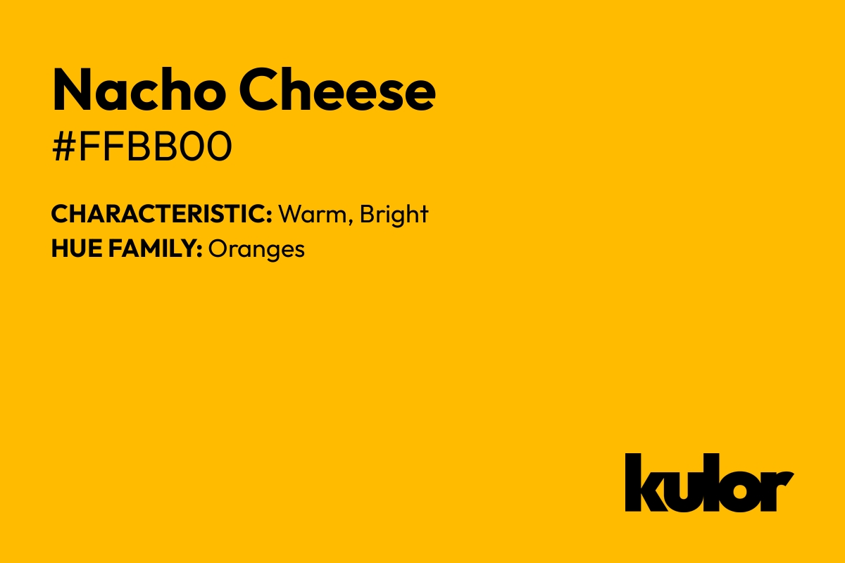 Nacho Cheese is a color with a HTML hex code of #ffbb00.