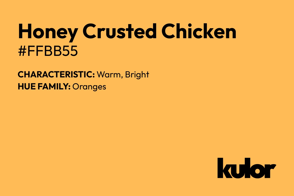 Honey Crusted Chicken is a color with a HTML hex code of #ffbb55.