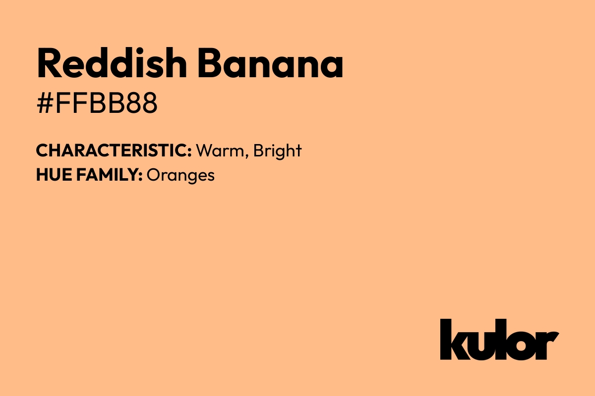 Reddish Banana is a color with a HTML hex code of #ffbb88.