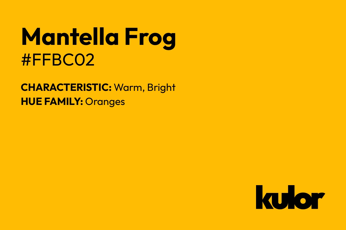 Mantella Frog is a color with a HTML hex code of #ffbc02.