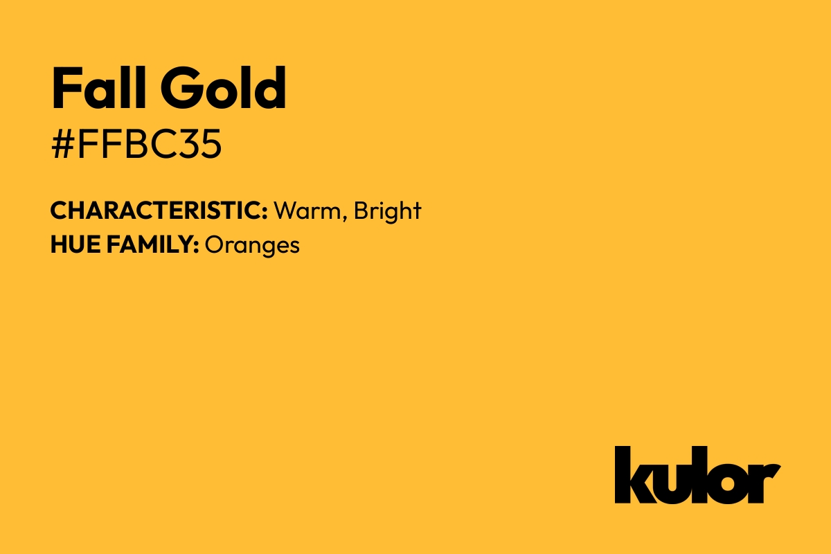 Fall Gold is a color with a HTML hex code of #ffbc35.