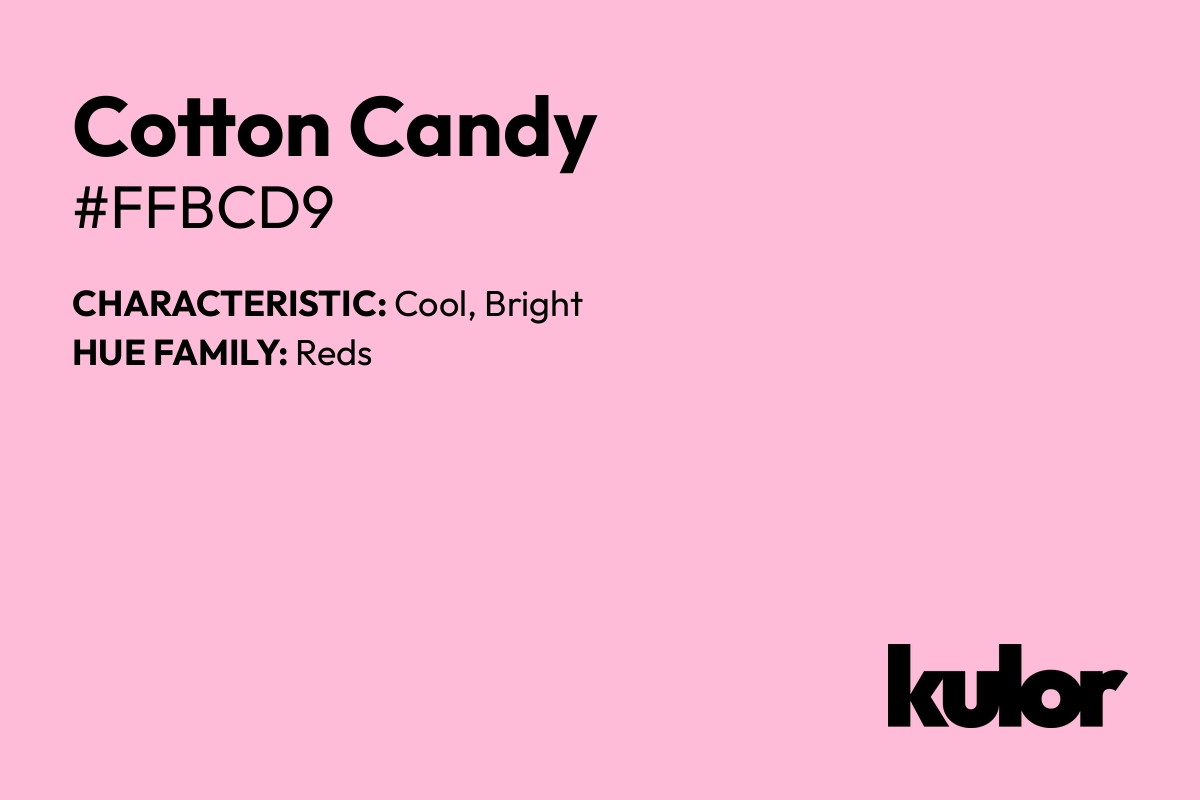 Cotton Candy is a color with a HTML hex code of #ffbcd9.