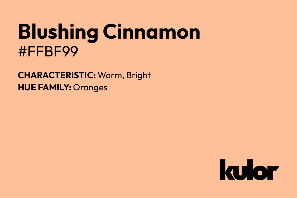 Blushing Cinnamon is a color with a HTML hex code of #ffbf99.