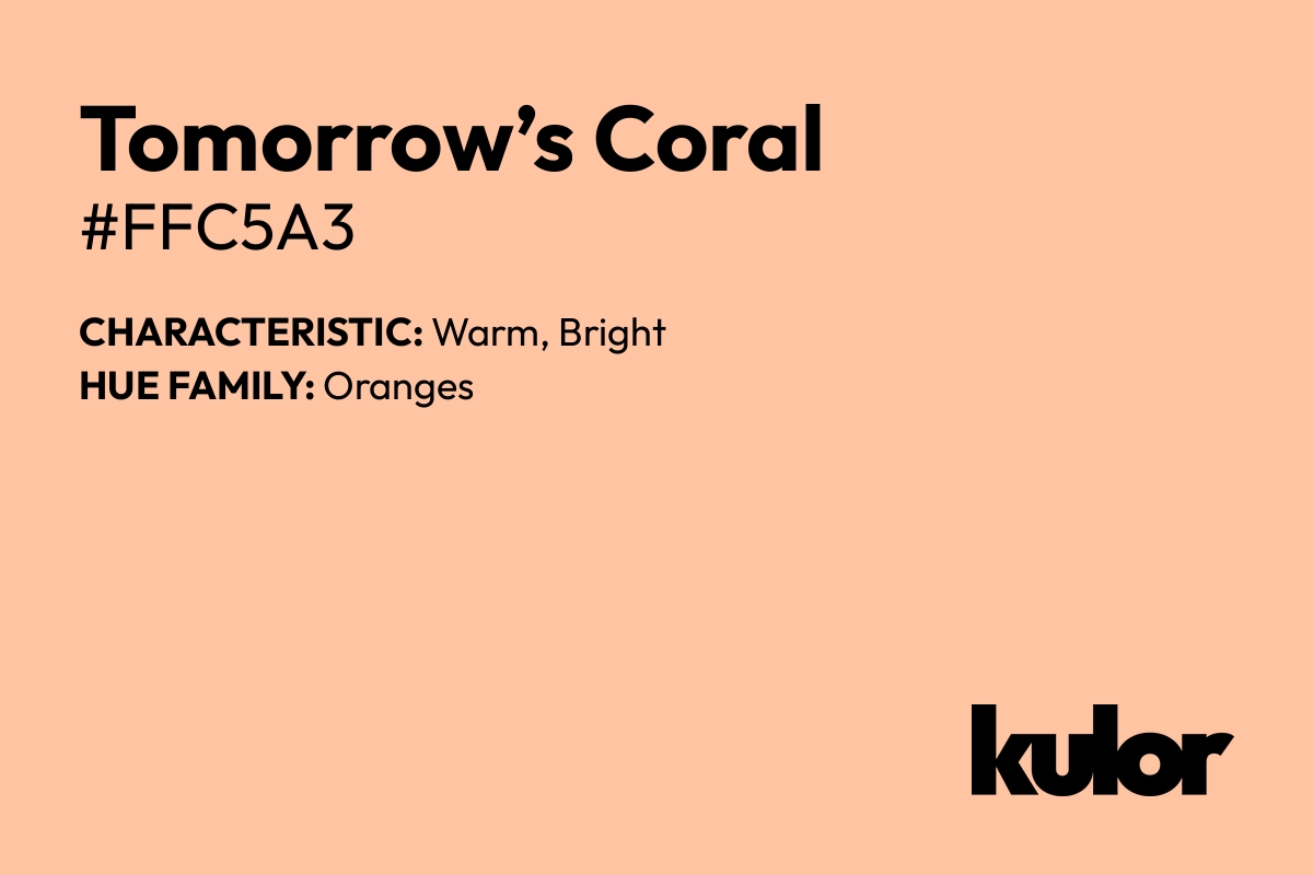 Tomorrow’s Coral is a color with a HTML hex code of #ffc5a3.