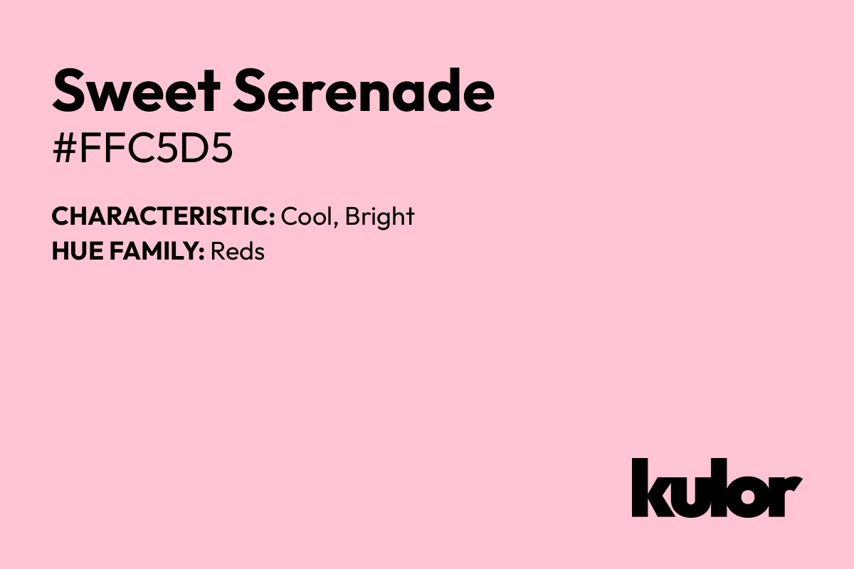 Sweet Serenade is a color with a HTML hex code of #ffc5d5.