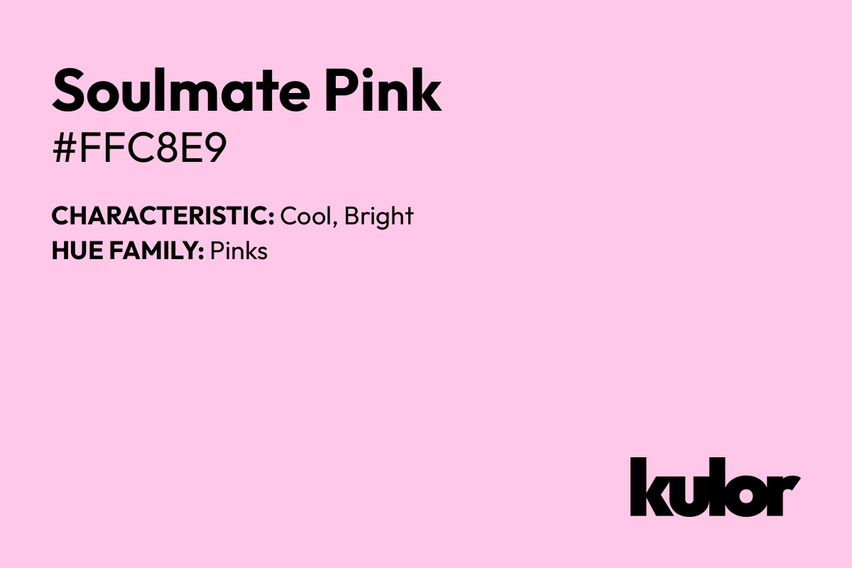 Soulmate Pink is a color with a HTML hex code of #ffc8e9.