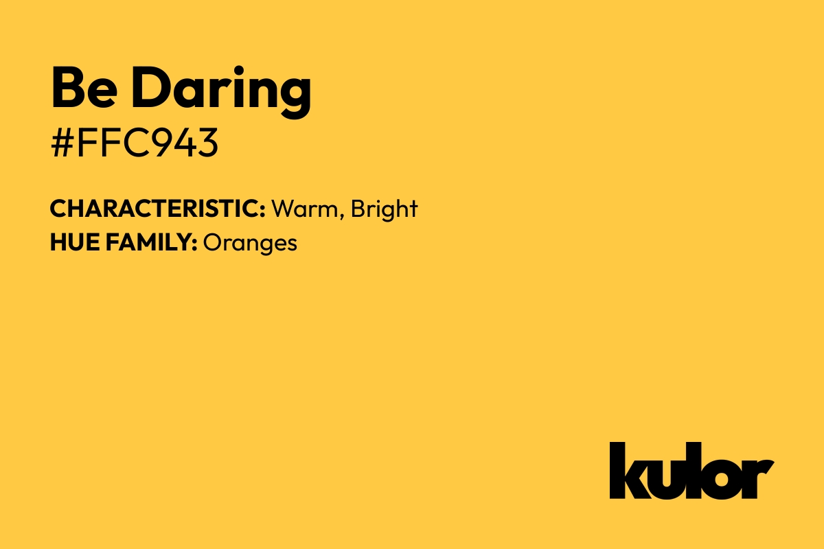 Be Daring is a color with a HTML hex code of #ffc943.