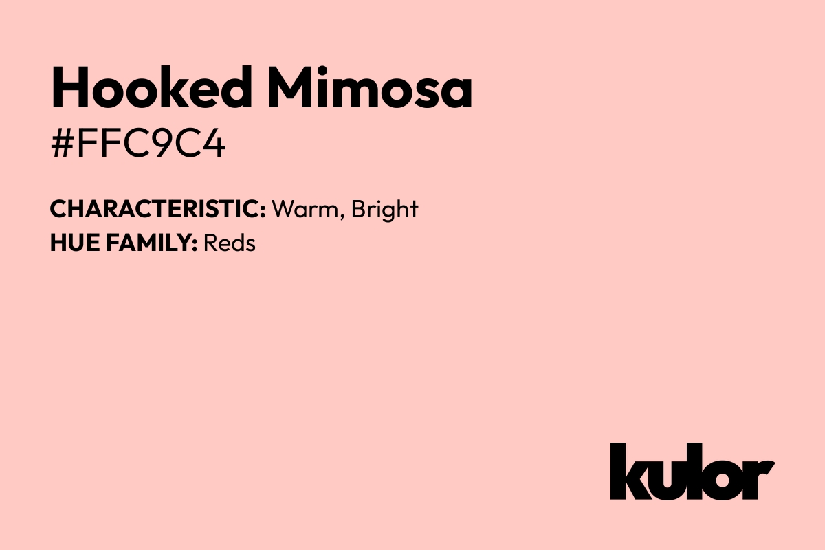 Hooked Mimosa is a color with a HTML hex code of #ffc9c4.