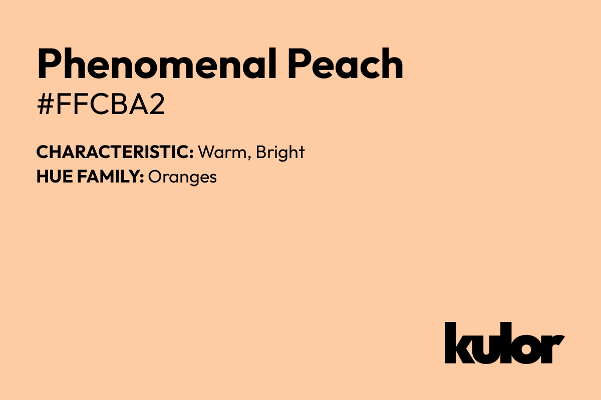 Phenomenal Peach is a color with a HTML hex code of #ffcba2.