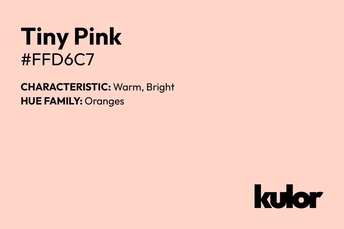 Tiny Pink is a color with a HTML hex code of #ffd6c7.