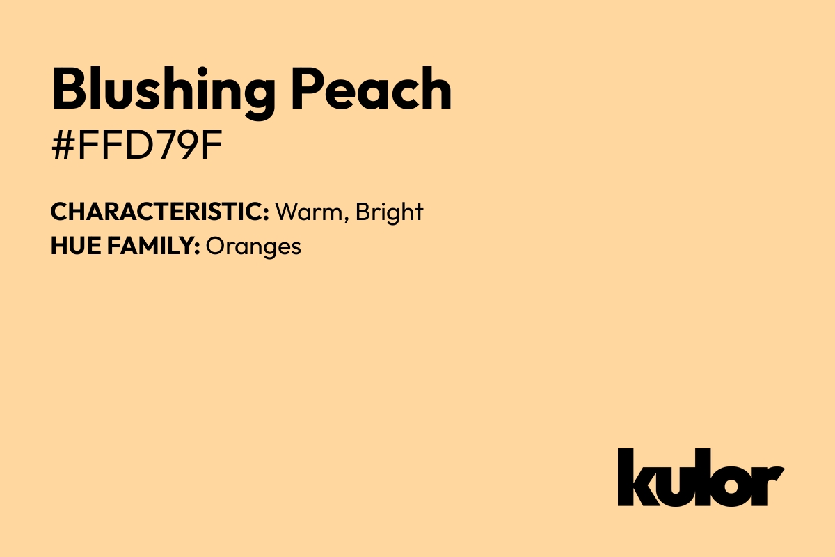 Blushing Peach is a color with a HTML hex code of #ffd79f.