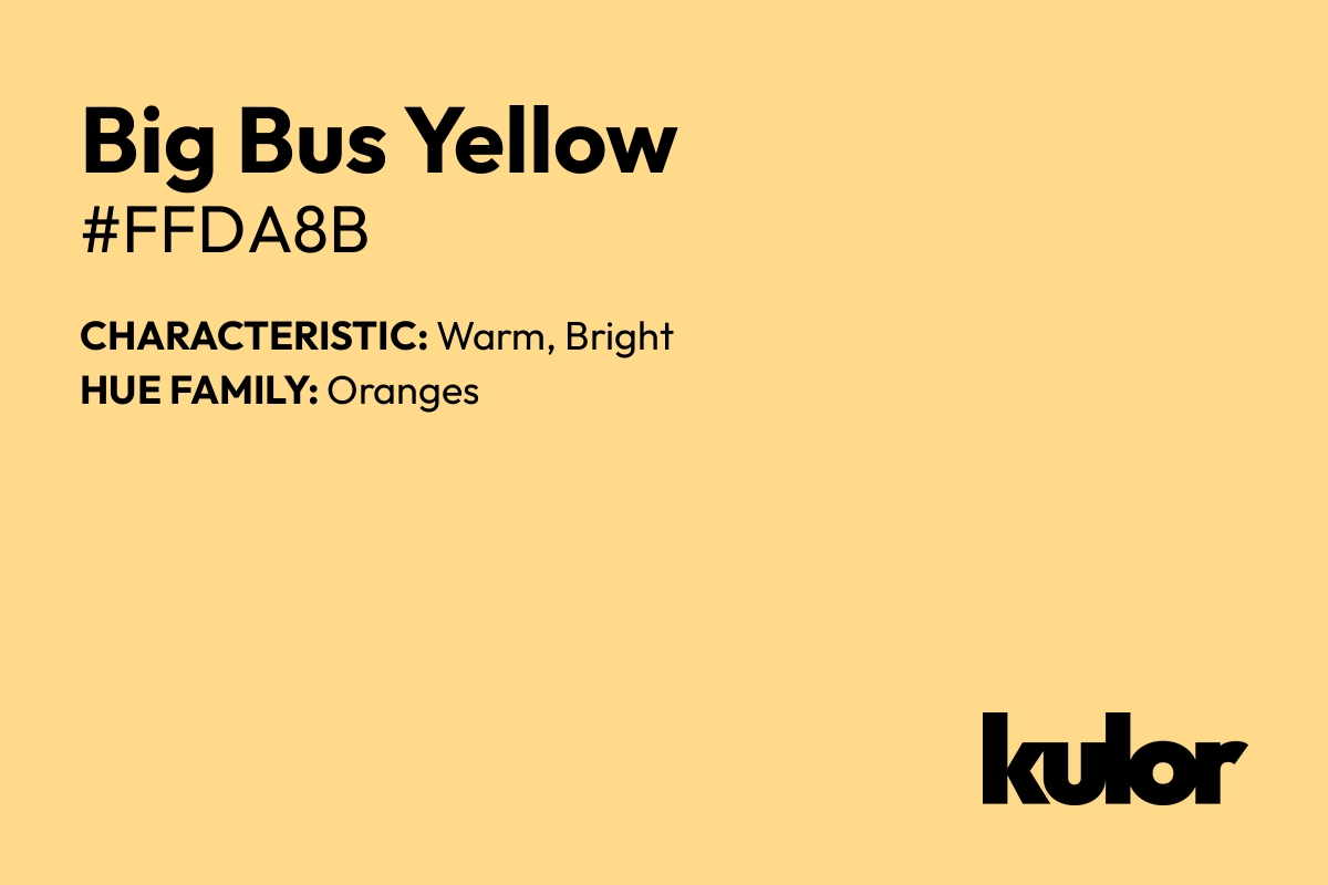 Big Bus Yellow is a color with a HTML hex code of #ffda8b.