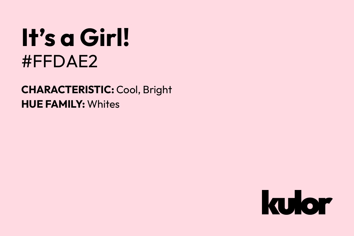 It’s a Girl! is a color with a HTML hex code of #ffdae2.