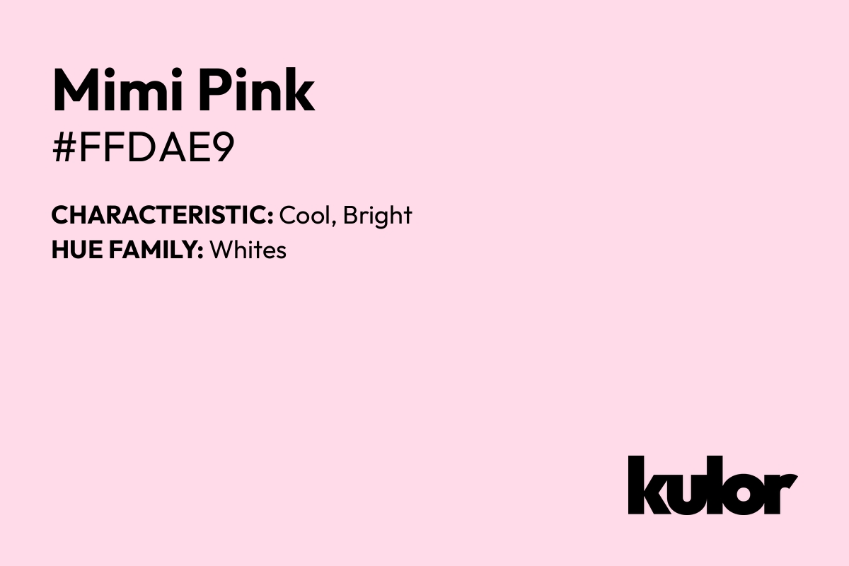 Mimi Pink is a color with a HTML hex code of #ffdae9.