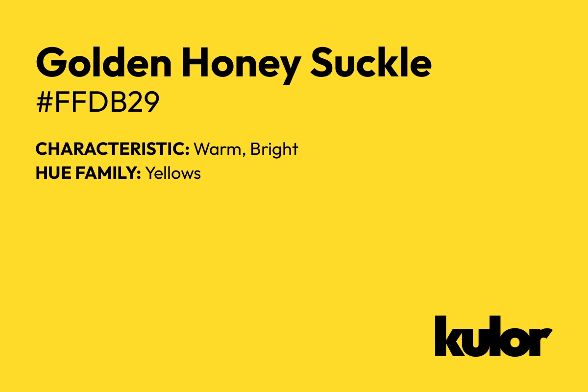 Golden Honey Suckle is a color with a HTML hex code of #ffdb29.