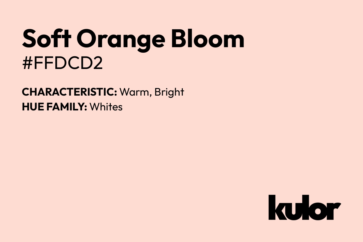 Soft Orange Bloom is a color with a HTML hex code of #ffdcd2.