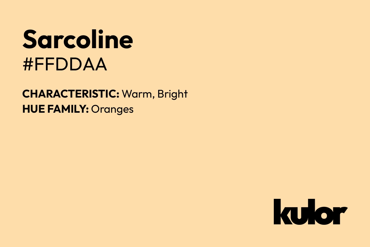 Sarcoline is a color with a HTML hex code of #ffddaa.