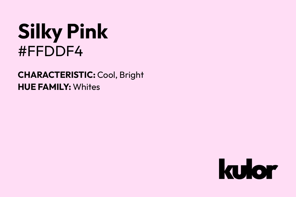 Silky Pink is a color with a HTML hex code of #ffddf4.